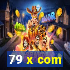 79 x com